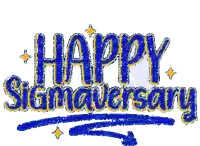 a blue and yellow sign that says happy sigmaversary on it