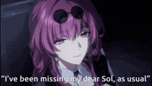a girl with purple hair and sunglasses says " i 've been missing my dear sol " as usual