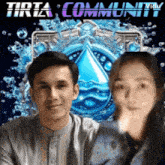a man and a woman are posing for a picture in front of a water drop and the words tirta community