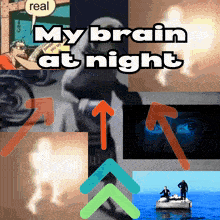 a collage of pictures with the words " my brain at night "