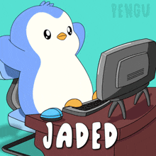 a cartoon penguin is sitting at a desk with a computer and the name jaded
