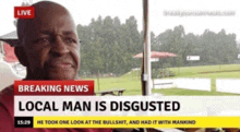 a breaking news report about a local man is disgusting