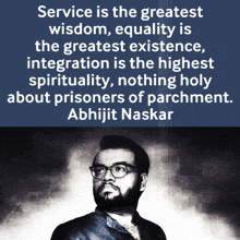 a quote from abhijit naskar says service is the greatest wisdom equality is the greatest existence integration is the highest spirituality