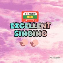 a poster that says excellent singing with a cassette tape in the background