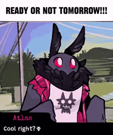a cartoon of a monster with the words ready or not tomorrow below it