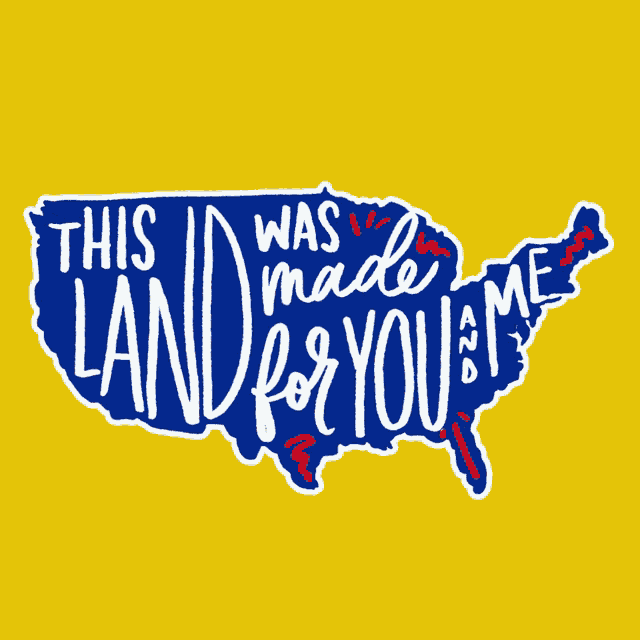 This land was made for you and me this land is your land gif this