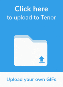 a blue sign says click here to upload to tenor