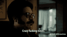 Crazy Fucking Times GIF - Im Dying Up Here Crazy Fucking Times Crazy GIFs