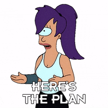 heres the plan turanga leela futurama heres what were gonna do this will be our strategy