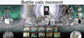 Battle Cats Battle Cats Moment GIF - Battle Cats Battle Cats Moment Spam GIFs
