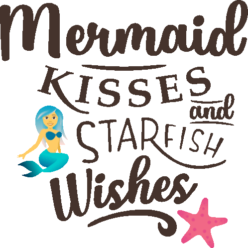 Mermaid Kisses And Starfish Wishes Mermaid Life Sticker - Mermaid Kisses And Starfish Wishes Mermaid Life Joypixels Stickers