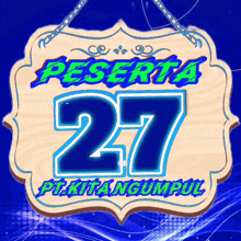 a sign that says peserta 27 pt kitangumpul on it