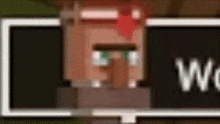 a pixelated image of a villager in a video game with a welcome sign in the background .