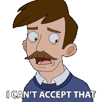 a cartoon of a man with a mustache says i can 't accept that