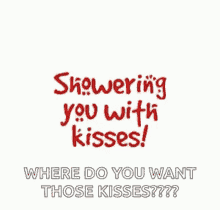 showering you with kisses sweet dreams i wanna kiss you all over kiss kiss kiss i love you