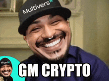 a man wearing a hat that says multivers is smiling and says gm crypto