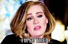 Adele Tired GIF - Adele Tired Funny GIFs