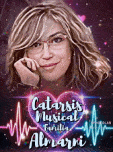 a picture of a woman with glasses and the words catarsis musical familia almarni