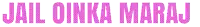 the word jail is written in pink letters