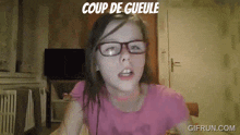 a girl wearing glasses and a pink shirt has the words coup de gueule above her head
