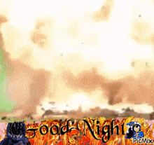 a picture of an explosion with the words good night