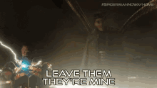 Leave Them Theyre Mine Doctor Octopus GIF - Leave Them Theyre Mine Doctor Octopus Doc Ock GIFs