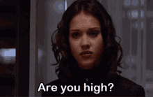 High Are You High GIF - High Are You High Confused GIFs