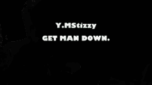 Mbbants Ymstizzy GIF - Mbbants Ymstizzy Get Man Down GIFs