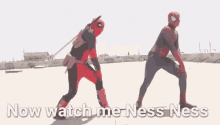 Watch Me Ness Watch Me Whip GIF - Watch Me Ness Watch Me Whip Deadpool GIFs