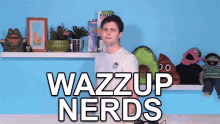 Wazzup Nerds What Up With You GIF - Wazzup Nerds What Up With You Playful GIFs