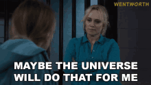 Maybe The Universe Will Do That For Me Marie Winter GIF - Maybe The Universe Will Do That For Me Marie Winter Wentworth GIFs