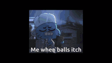 Gumball Balls Itch GIF - Gumball Balls Itch GIFs