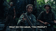 What Do You Mean You People GIF - What Do You Mean You People Tropic Thunder GIFs