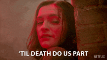 a netflix ad shows a woman with blood on her face and the words " til death do us part " below her