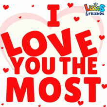 Love You The Most I Love You The Most GIF
