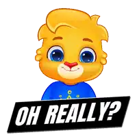 a yellow teddy bear with blue eyes is holding a sign that says " oh really "