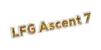 a white background with the words lfg ascent 7 written in gold