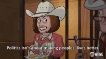 Politics Inst About Making People Lives Better GIF - Politics Inst About Making People Lives Better Cowgirl GIFs