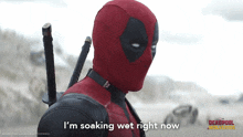 I'M Soaking Wet Right Now Wade Wilson GIF