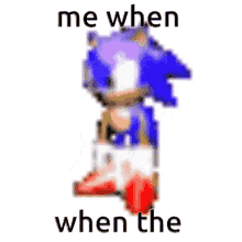 Sonic Me When GIF - Sonic Me When Me When The GIFs
