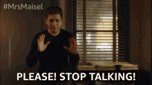 Please Stop Talking GIF - Please Stop Talking Shut Up GIFs