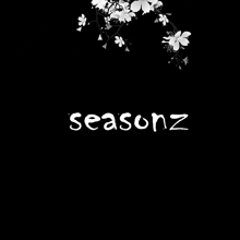 a black background with white flowers and the word seasonz on it