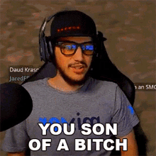 You Son Of A Bitch Jared GIF - You Son Of A Bitch Jared Jaredfps GIFs