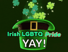 a green leprechaun hat with the words " irish lgbtq pride yay "