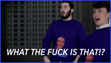 two men in purple sweaters are standing next to each other with the words what the fuck is that