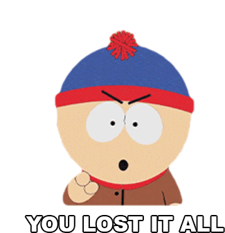 You Just Lost It All Stan Marsh Sticker - You Just Lost It All Stan Marsh South Park Stickers