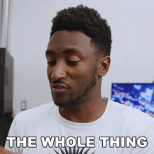 The Whole Thing Marques Brownlee GIF - The Whole Thing Marques Brownlee The Entire Thing GIFs