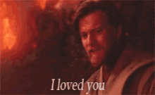Obi Wan I Loved You GIF - Obi Wan I Loved You Star Wars GIFs