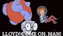 a cartoon of a man sitting on a brain with the words lloyd come on man below him