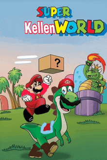 a poster for super kellenworld with mario and yoshi on it